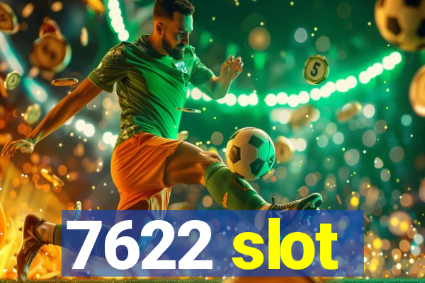 7622 slot